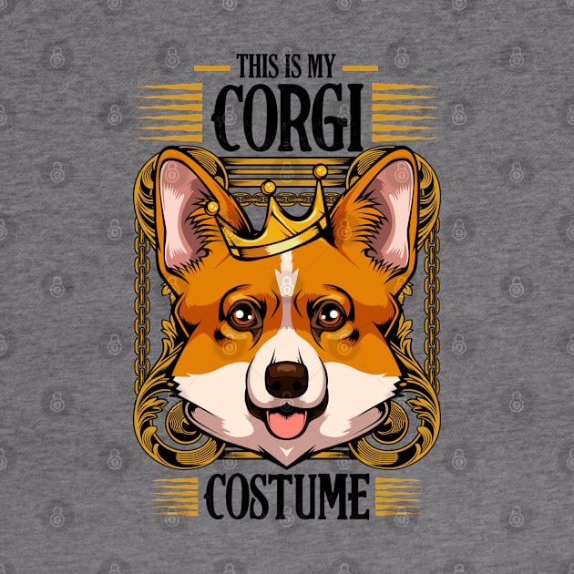 Welsh Corgi - This Is My Corgi Costume by Lumio Gifts